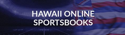 Hawaii Online Sportsbooks .